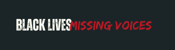 Black Lives Missing Voices